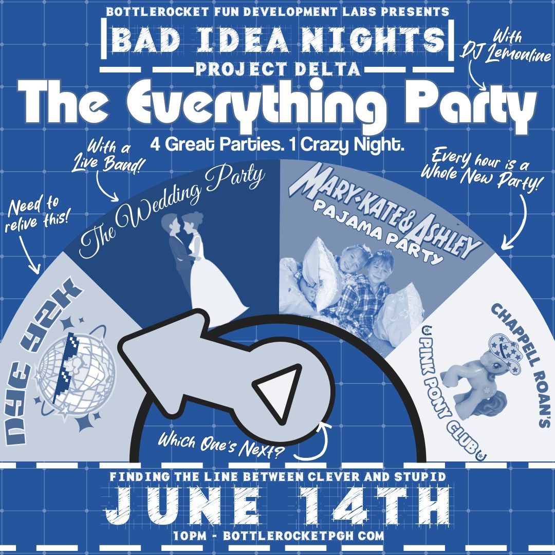 It's no secret that we throw some of best parties in town, but sometimes we get a little bummed that we only get to do them once. Introducing a very BAD IDEA - the first ever EVERYTHING PARTY! It's only party in town that's FOUR parties in one! Tickets $12 online w/ NO FEES!