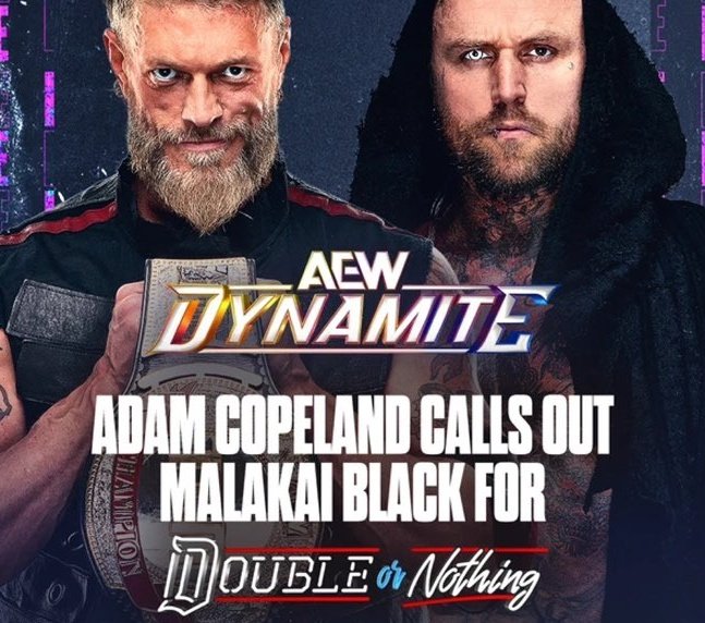 Dynamite is going to be a banger. Interesting matches and segments to further Double or Nothing. Good time to be a fan of AEW.
