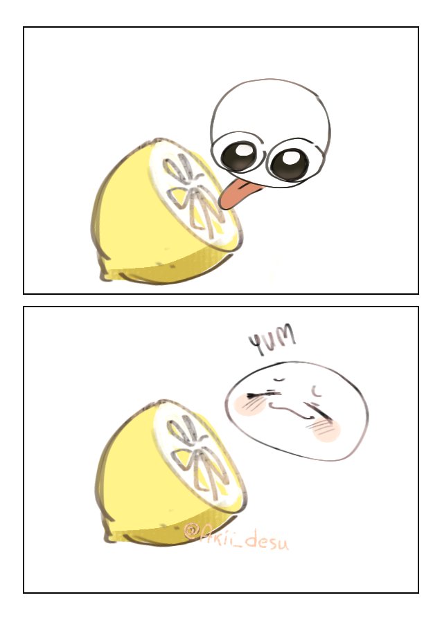 I haven’t seen anyone draw a positive reaction to a lemon yet, I love lemons....
Am I the only one who loves lemons?