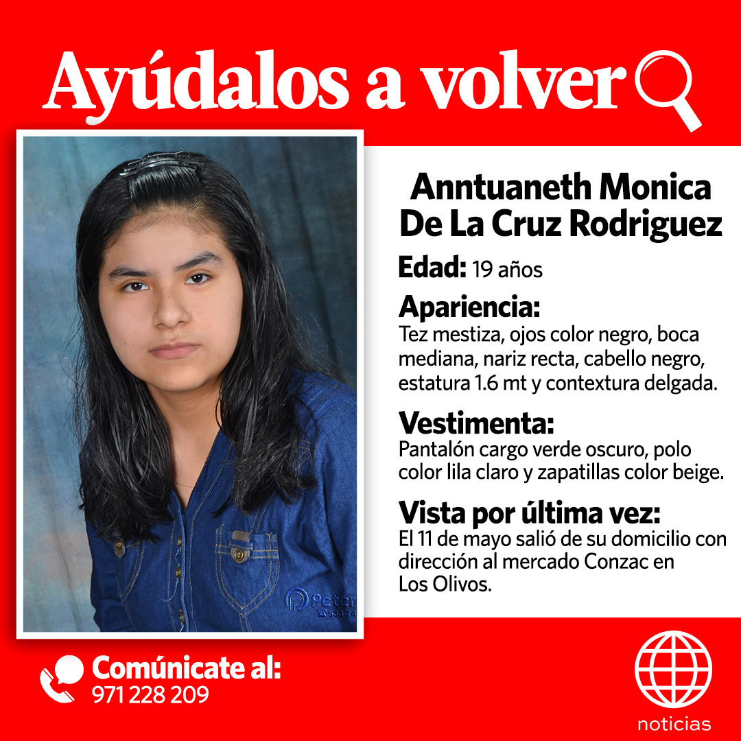 COMPARTE y #AyúdalosAVolver Familia busca a Anntuaneth Monica De La Cruz Rodriguez de 19 años. Cualquier información sobre su paradero, comunicarse al 971 228 209