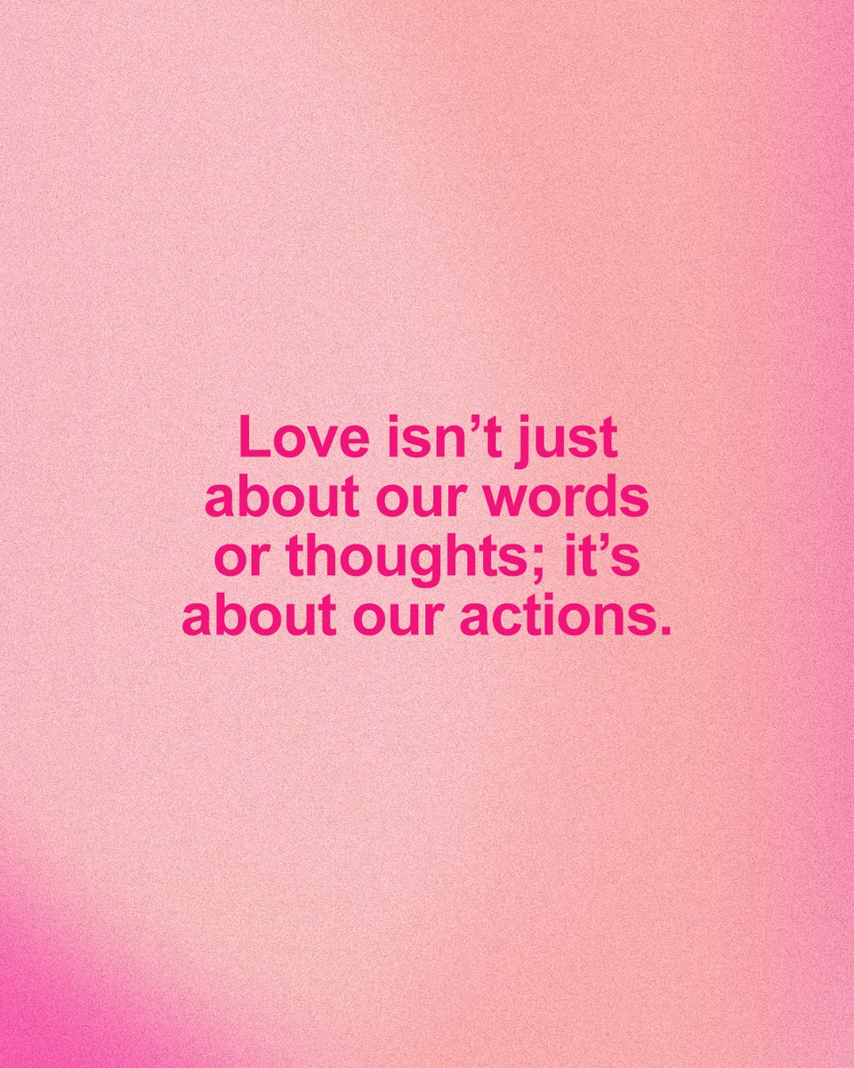 Love isn't just about our words or thoughts; it's about our actions.