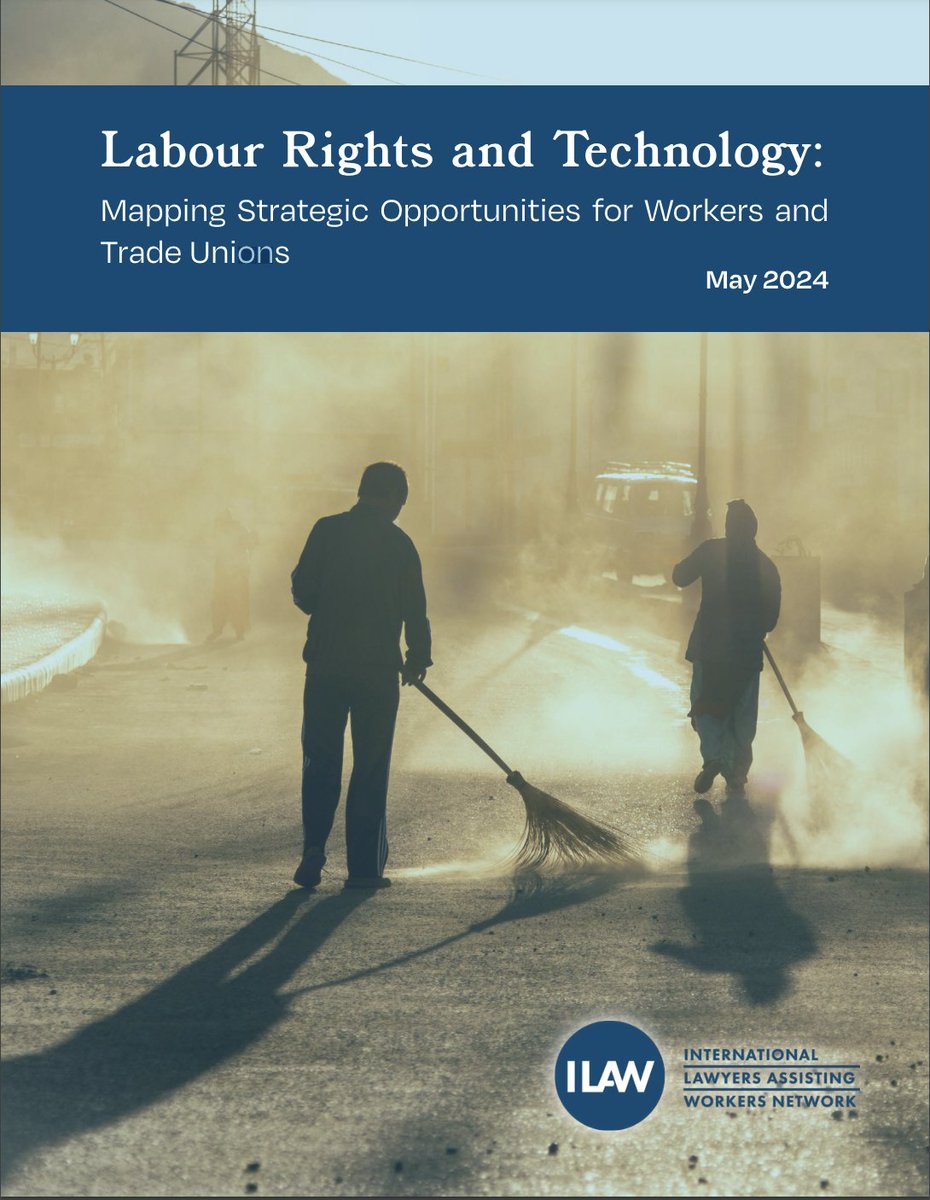 ILAW Network presents its new report, Labour Rights and Technology: Mapping Strategic Opportunities for Workers and Trade Unions. Prepared by @BCernusa, it attempts to identify some of the ways that workers and trade unions have used the law to fight against the abuses of labour
