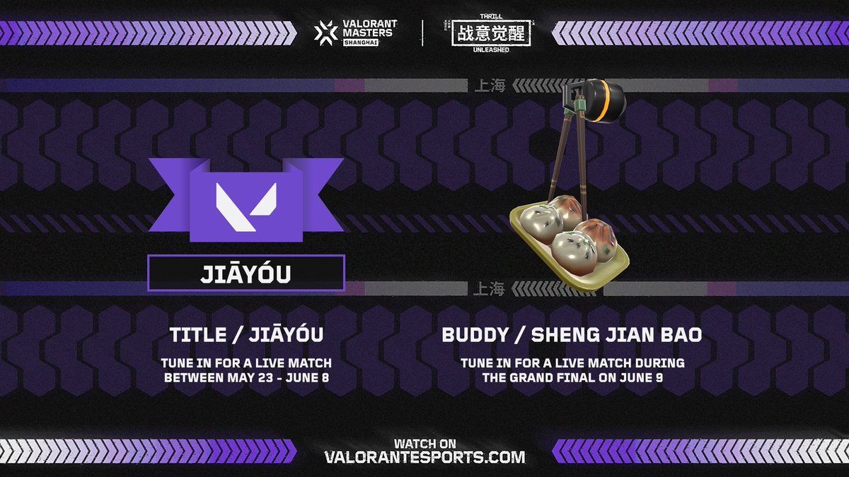 New Drops for Masters Shanghai | #VALORANT 

“jiāyóu” Title: 
- Watch a live match between May 23 - June 8

“Sheng Jian Bao” Gunbuddy:
- Watch a live match during the Grand Final on June 9