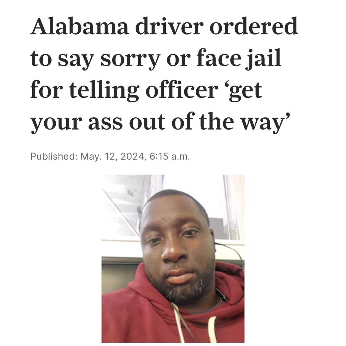 ‼️WHITE COP wants BLACK MAN to APOLOGIZE for CURSING at him and HURTING HIS FEELINGS 😂 Reginald Burks a BLACK Alabama driver who told a RAClST WHITE COP ‘get your ass out of the way’ (FREEDOM OF SPEECH) has been ORDERED to APOLOGIZE or go to JAIL for up to 30 days 🤦🏽‍♂️ RAClST