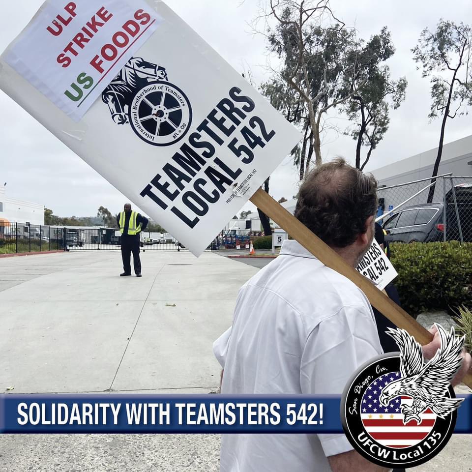 On Sat, UFCW Local 135 President Todd Walters provided some #solidarity by joining Teamsters Local 542 members on the picket line at US Foods in Vista. Following the rejection of 4 contract offers, these workers have taken to the streets in an Unfair Labor Practice (ULP) strike.