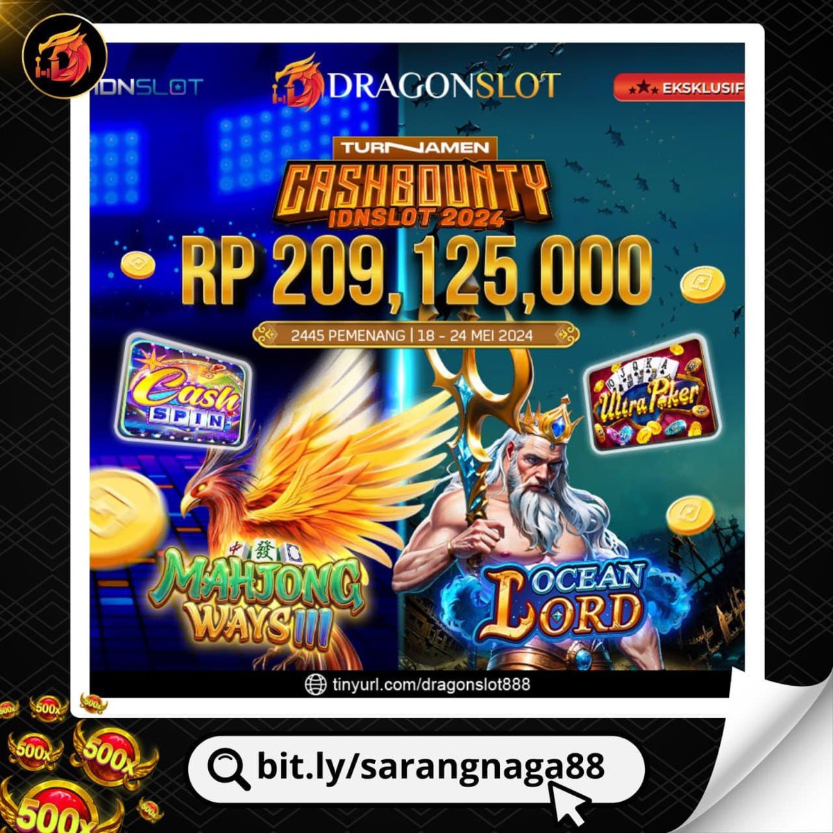 DRAGONSLOT Situs Game Online Terpercaya, Terlengkap, dan Terbaik di Indonesia 'TURNAMEN CASHBOUNTY' yang berlangsung dari tanggal 18 MEI - 24 MEI 2024 dengan total hadiah Uang Tunai Rp 209,125,000 Segera Kunjungi Website : bit.ly/sarangnaga88