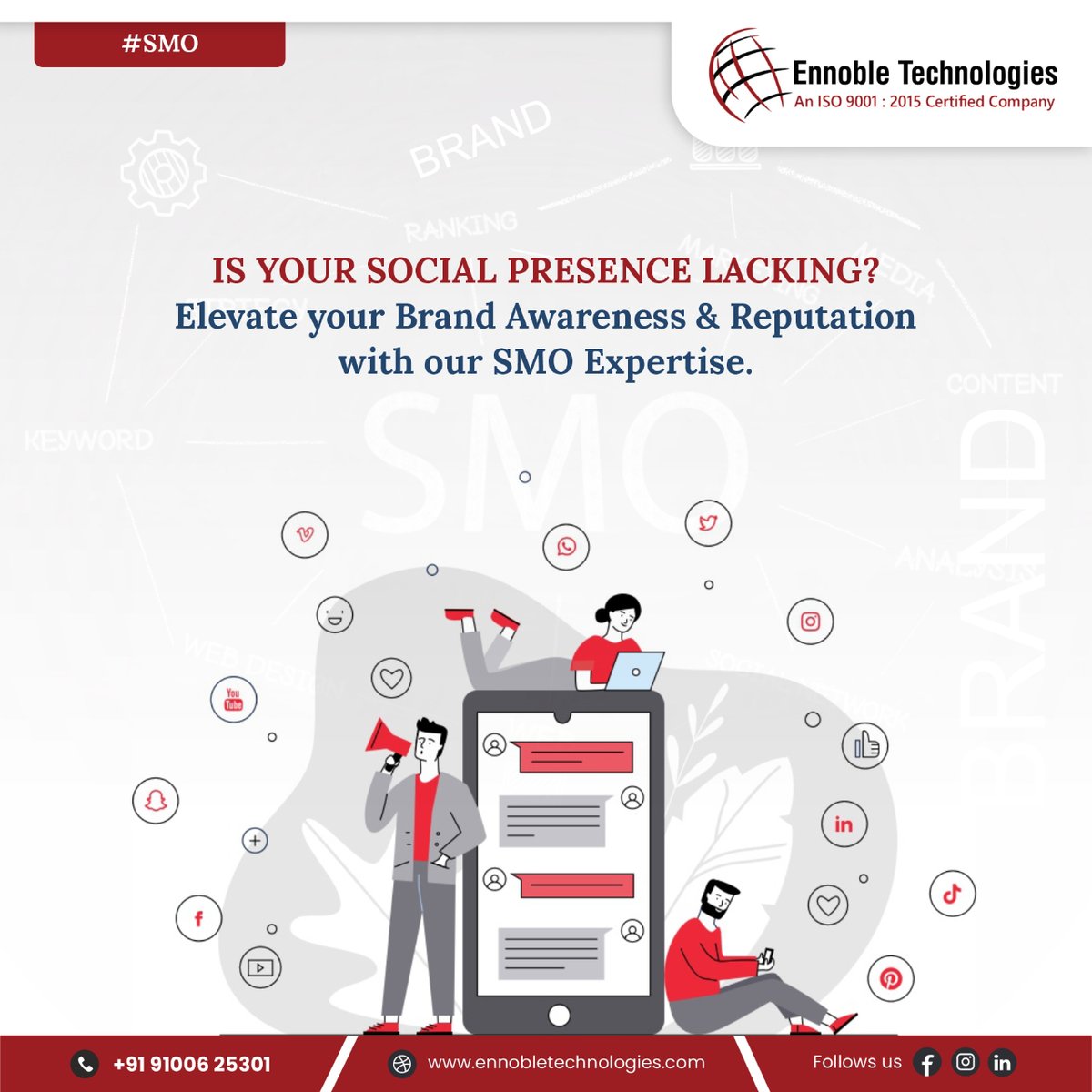 📲Is your social presence lacking?🪫

🚀Elevate your #brandAwareness and reputation with our SMO expertise. Harness the power of social media with #EnnobleTechnologies. Partner with us for #SocialSuccess!😀

☎️Tel: +91-9100625301
📧Email us: info@ennobletechnologies.com