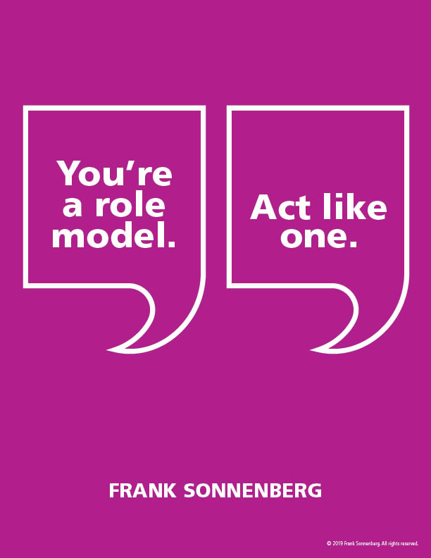 “You’re a role model. Act like one.” ~ Frank Sonnenberg ➤ bit.ly/2IxSTed #RoleModel