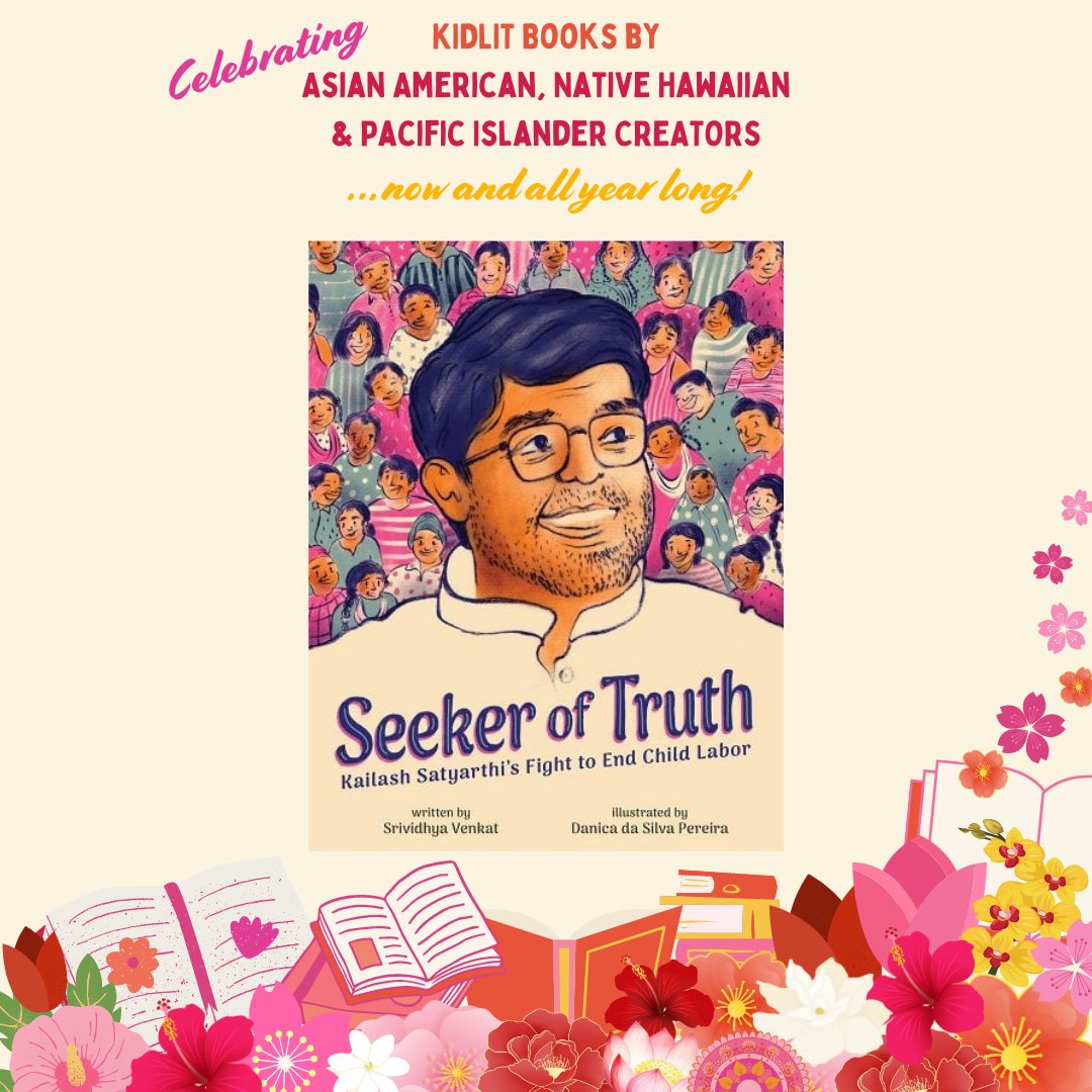 SEEKER OF TRUTH: KAILASH SATYARTHI'S FIGHT TO END CHILD LABOR by @VenkatSrividhya and ill. by @yetanotherbydan is an inspiring picture book about Kailash Satyarthi's devotion to battling international child labor and exploitation. #AANHPIHeritageMonth