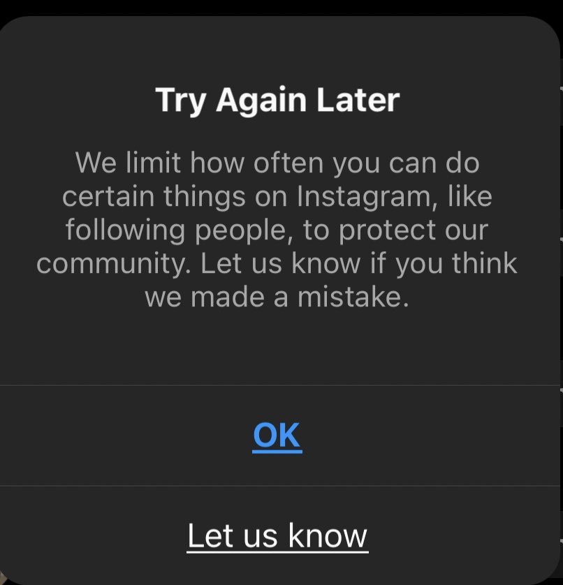 Guys, I’m getting this message when trying to follow more ppl. Do you know how long before they let us follow again?