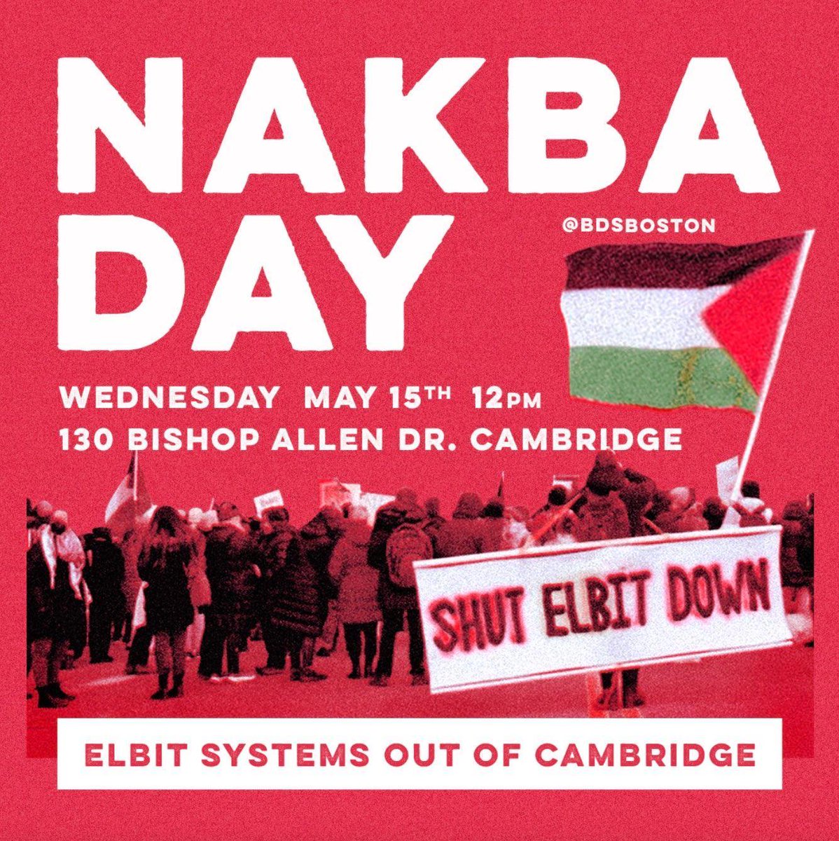 May 15 is Nakba Day. 76 years ago over 750,000 Palestinians were driven from their homes and ancestral lands by Zionist forces. Elbit Systems is Israel's largest weapons supplier, actively supporting this ongoing genocide. Protest with BDS Boston at Elbit on Wednesday, 12pm!