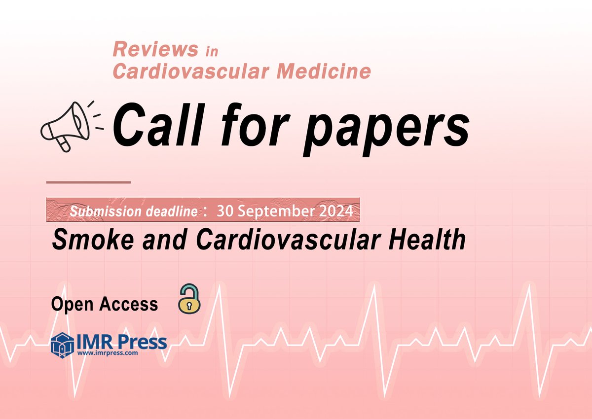 Call for Paper from @RCMjournal Topic: #Smoke and #Cardiovascular Health Deadline: 30 September 2024 Email Contact: susie.sun@imrpress.com 💥If you are interested in it, please feel free to contact us!