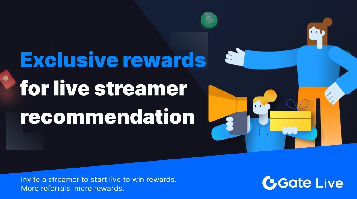🚀 Streamer Referral Rewards Ongoing

Bring your favorite crypto Streamer/Analyst on board with #GateLive: gate.io/questionnaire/…

Both of you will receive rewards and traffic support!

👉 Check Now: gate.io/article/31558