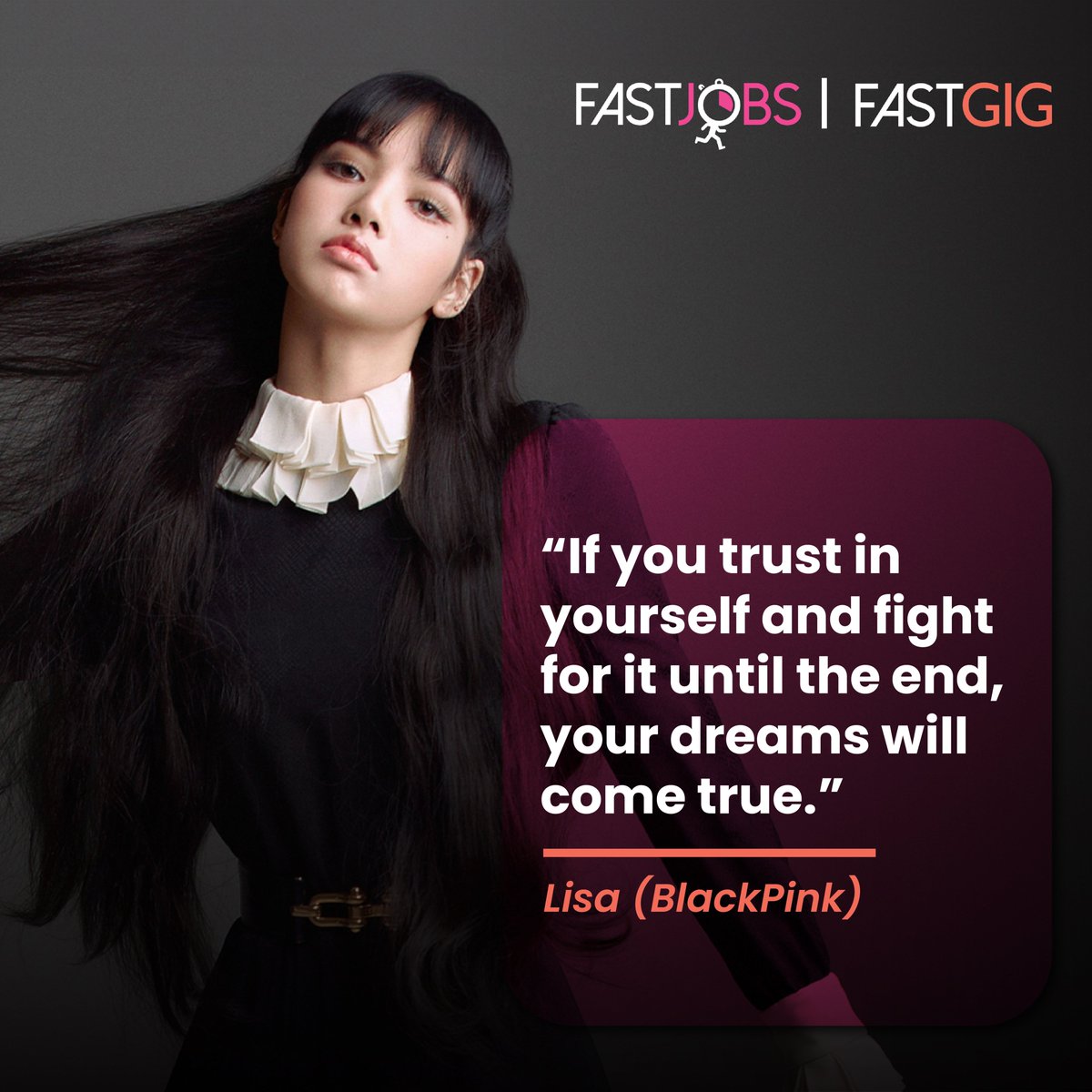 Believe in yourself and fight for your career dreams just like Lisa from Blackpink says. Trust the journey and your hard work will pay off. 🌟 
#CareerGoals #Inspiration #lisa #lalisa #blackpink #blackpinklisa #fastgig #fastjobs