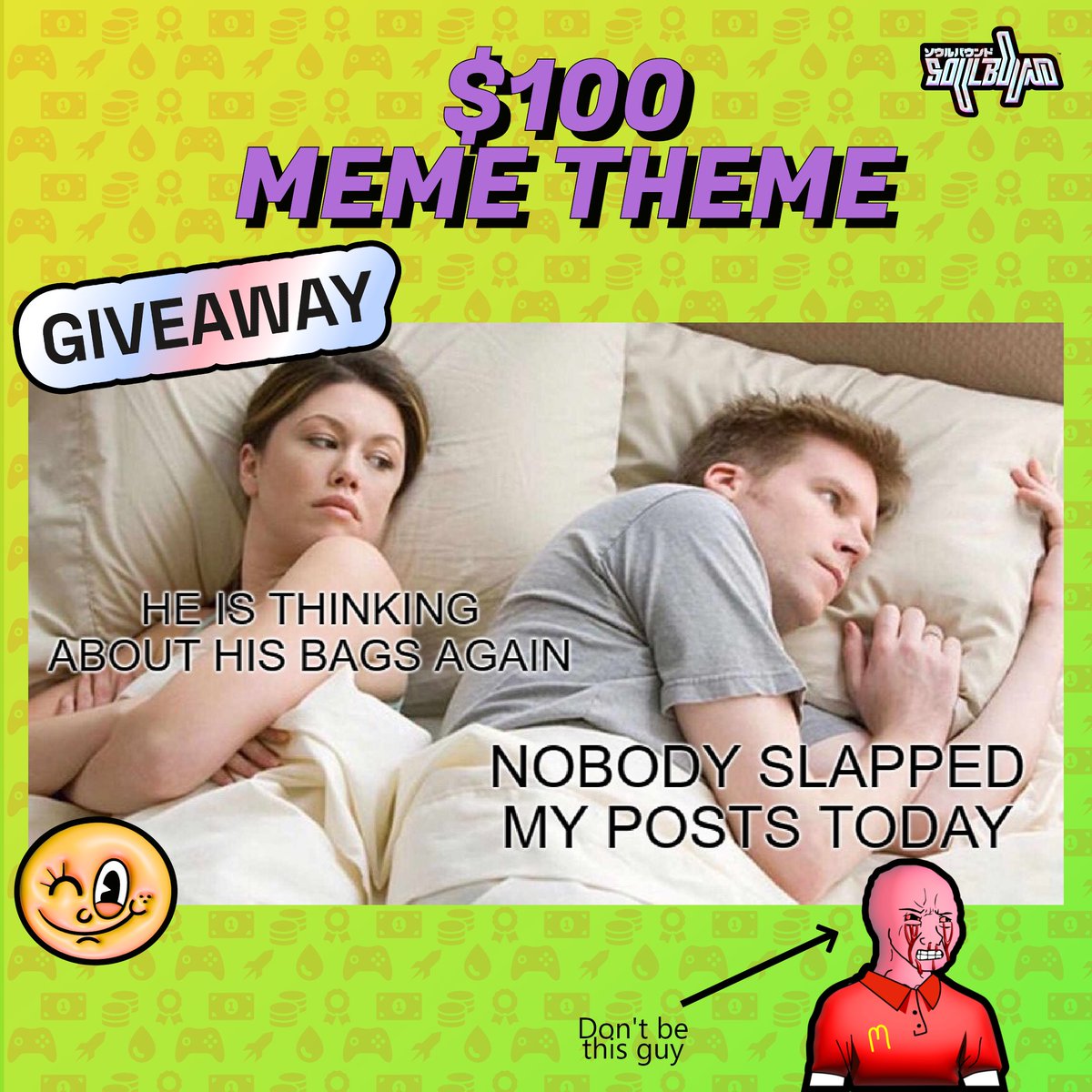 Good Morning Soulmates! 

Soulbound Meme Theme Contest 🎉

$100USD is up for grabs! To enter: 👇

◻️ Follow @Soulbound_GG 
◻️ Make a meme about Soulbound or DRIP 
◻️ Post it on Soulbound
◻️ screenshot your post and submit here

Good Luck
