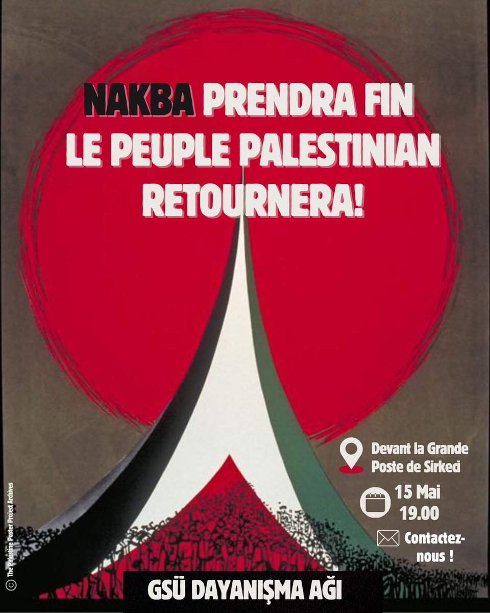 🇵🇸 En commémoration du 76e anniversaire de la Nakba, nous marchons de Sirkeci à Eminönü pour exprimer notre solidarité envers la résistance palestinienne. 📍Devant la Grande Poste de Sirkeci 🗓 15 Mai 🕖 19.00 📩 Contactez-nous! #Nakba76 #İsrailleTümİlişkileriKes
