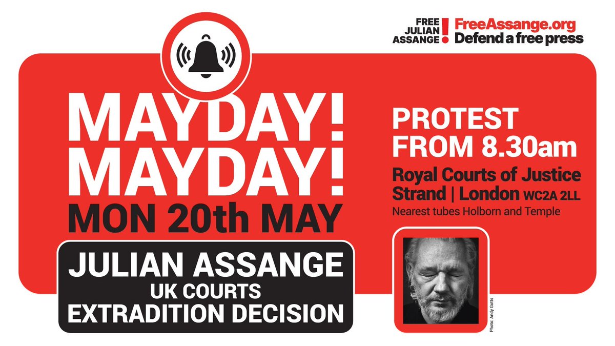 🚨 MAYDAY 🚨
🗓️ 20th May
📍Royal Courts of Justice, The Strand
⏰ 8:30am

Assange faces his final battle in the UK Courts and we need you!

#MAYDAYMAYDAY  #LetHimGoJoe

To donate to the campaign to free Julian, click here: freeassange.org/donate/