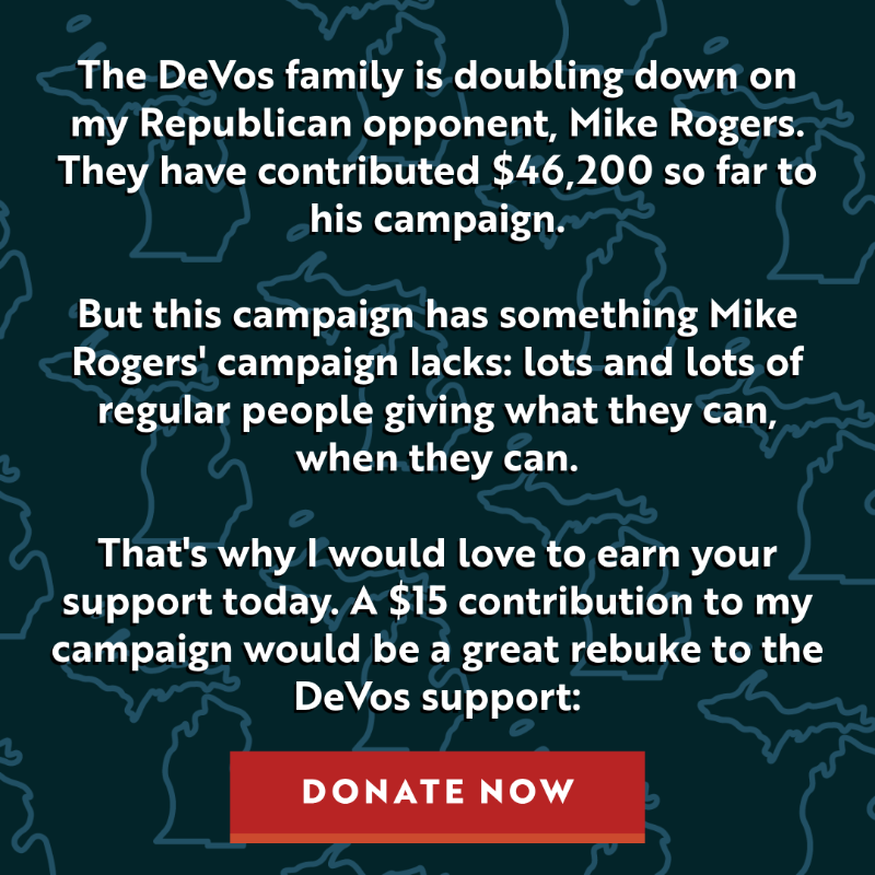 ElissaSlotkin's tweet photo. A $15 contribution to my campaign would be a great rebuke to the DeVos family.