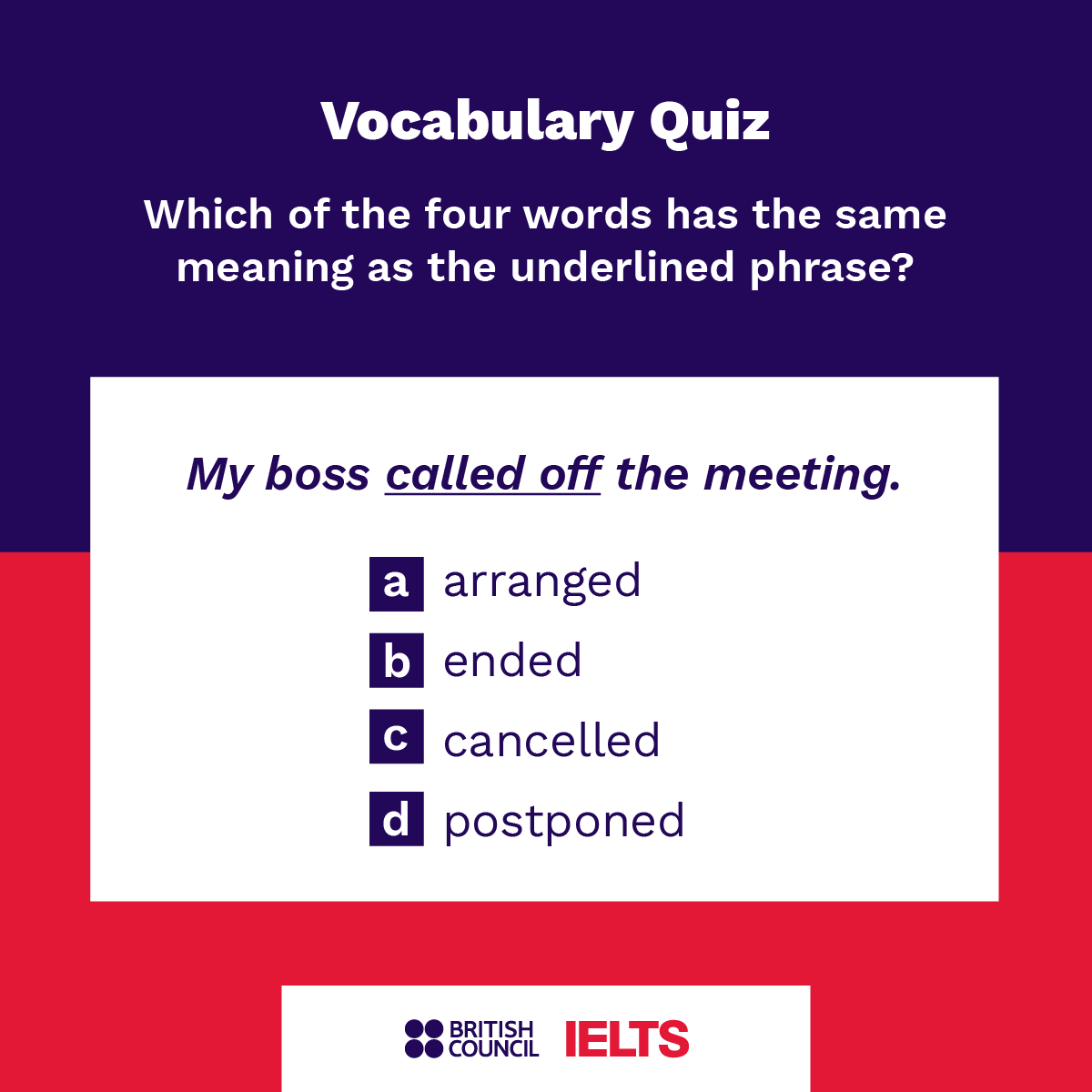 Most phrasal verbs have a one-word equivalent.

Do you know which word could replace ‘called off’? Tell us in the comments.👇

#TakeIELTS #IELTS #EnglishVocabulary