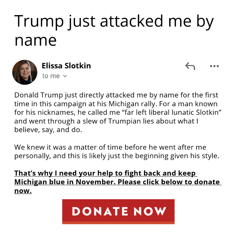 ElissaSlotkin's tweet photo. Donald Trump just attacked me by name. If you're willing to help us make a contribution today, that would be a huge help. Send the message that we're going to keep Michigan blue. Click below.