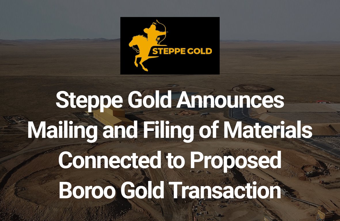 Steppe Gold (@SteppeGold) Announces Mailing and Filing of Materials Connected to Proposed Boroo Gold Transaction Read more here: hubs.la/Q02x1Zg90 $TSX $STGO