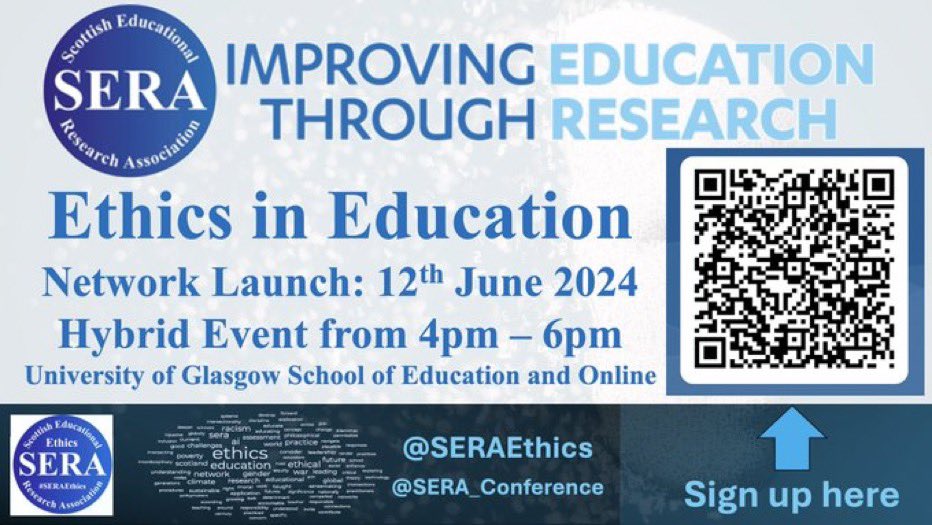 Ethics in Education #SERAEthics We invite you to sign up for our launch on 12th June, 4pm - 6pm, at @UofGEducation and online, using the QR code below. @SERA_Conference @EducationScot @ThinkUHI @StirUni @MorayHouse @EdinburghUni @UniWestScotland @UniStrathclyde @dundeeuni
