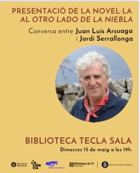 Conversa amb Juan Luis Arsuaga, paleoantropòleg i membre de l’equip d’Atapuerca, a càrrec de l'arqueòleg Jordi Serrallonga Dimecres 15 de maig a les 19h a la Biblioteca Central Tecla Sala @Pessics @EdDestino #lhciència @LHCultura @LHAjuntament
