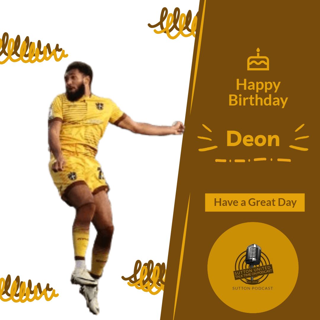🎂 Happy 25th Birthday, Deon! 🥂 Here's to celebrating you! 🎊 Happy Birthday and best wishes for the year! 💛🤎 #HappyCakeDayDeon #SuttonUnited