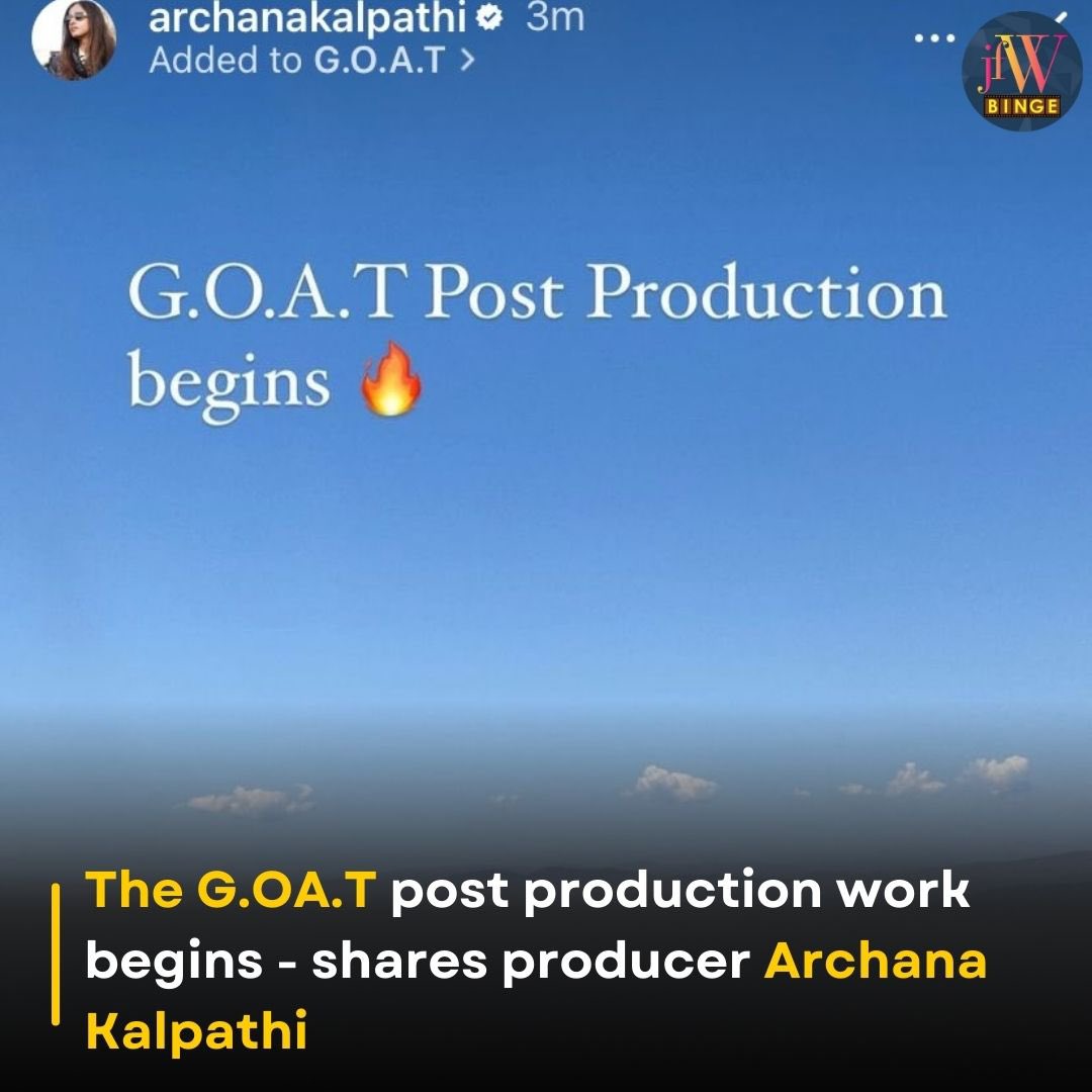 #TheGOAT post production work begins shares Archana Kalpathi! #Vijay #Thalapathy68 #TheGoatArrivesOnSept5th