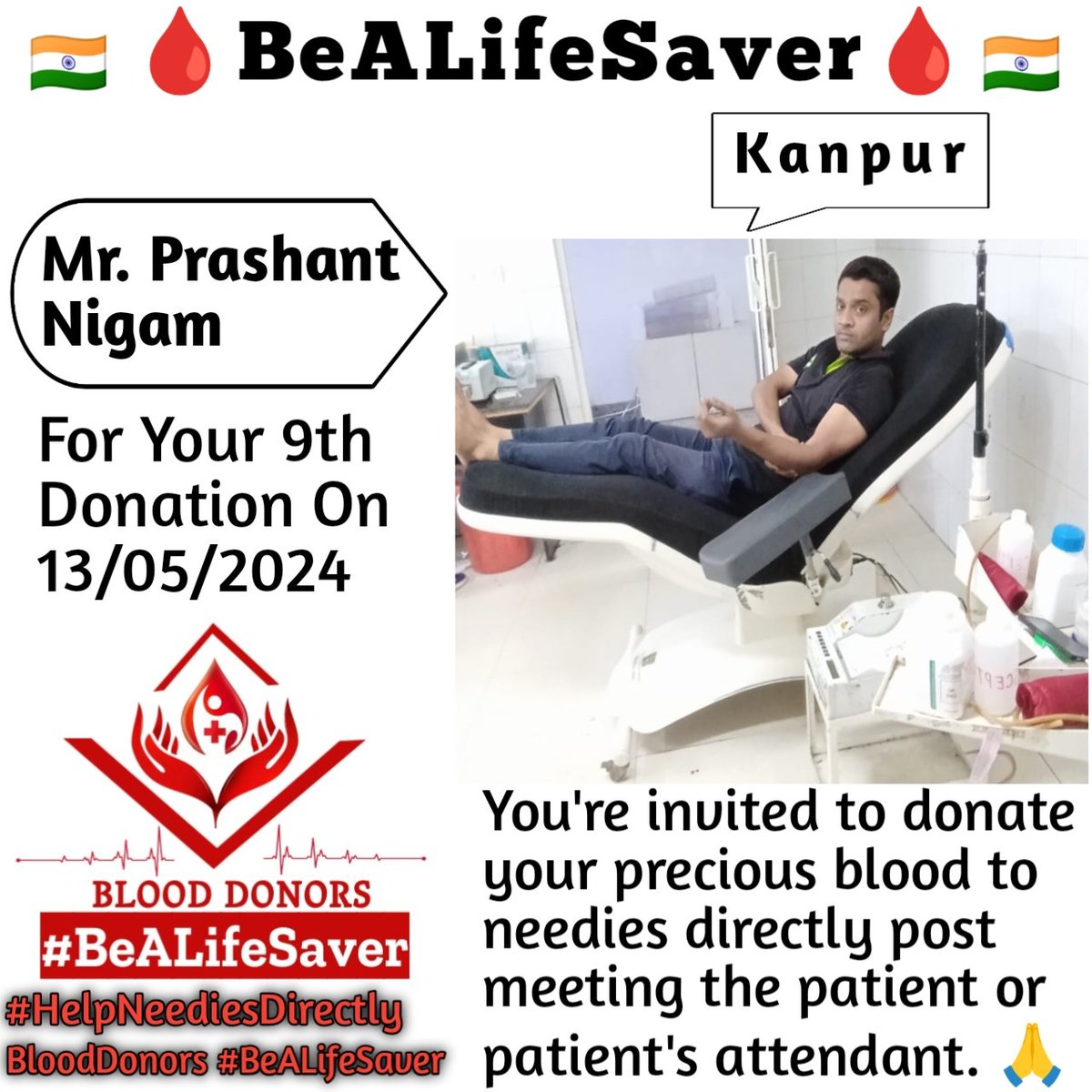 Kanpur BeALifeSaver
Kudos_Mr_Prashant_Nigam_Ji
#HelpNeediesDirectly

Today's hero
Mr. Prashant_Nigam Ji donated blood in Kanpur for the 9th Time for one of the needies. Heartfelt Gratitude and Respect to Prashant Nigam Ji for his blood donation for Patient admitted in Kanpur.