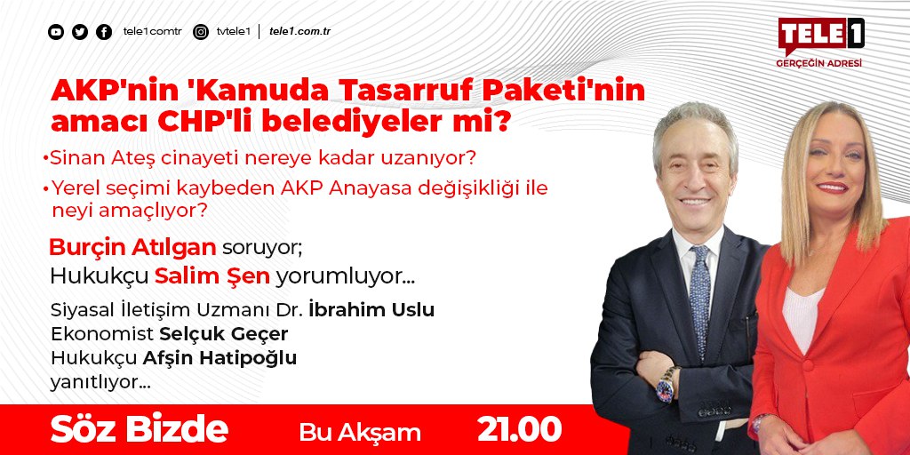 ➤AKP'nin 'Kamuda Tasarruf Paketi'nin amacı CHP'li belediyeler mi? ➤Sinan Ateş cinayeti nereye kadar uzanıyor? @BurcinAtilgan @Saliimsen @ibrahimsober @_selcukgecer @AfsinHatipoglu Söz Bizde, saat 21.00'de TELE1'de!