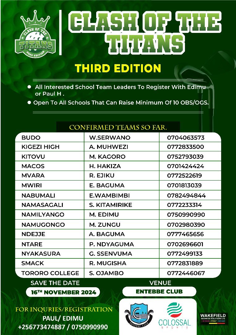 The Clash of the titans golf tournament is back and open to all schools that can raise a minimum of 10 OB’s and OG’s. For inquiries and registration contact Paul Edimu on +256773474887 or +256750990990