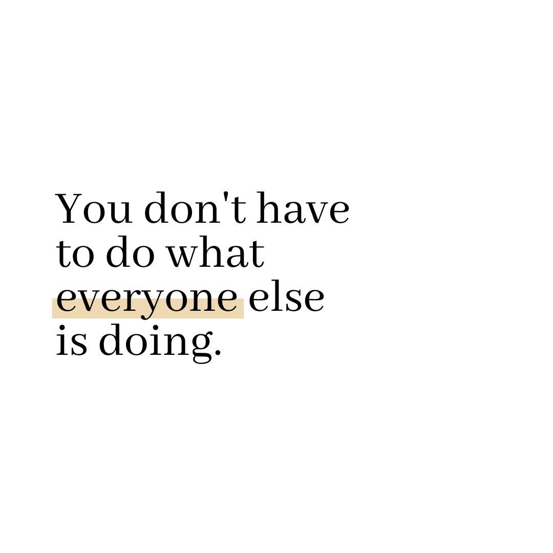 You don't have to do what everyone else is doing.

#priorities #stayfocused #setgoalsandcrushthem #gettingthingsdone