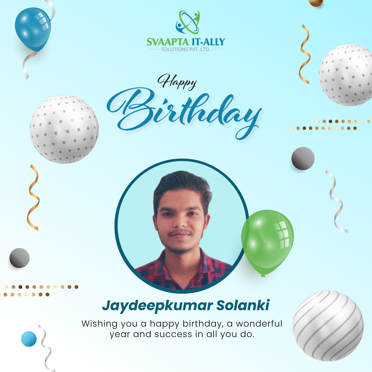 Happy Birthday, Jaydeep Solanki 🎉🥳 From the entire team at @svaapta_it_ally  May this year bring you endless opportunities, success, and happiness. Here's to another fantastic year ahead! 🎂🎈

#birthdaywishes #birthdayboy #birthdaycelebrations #employeebirthday #svaaptaitally