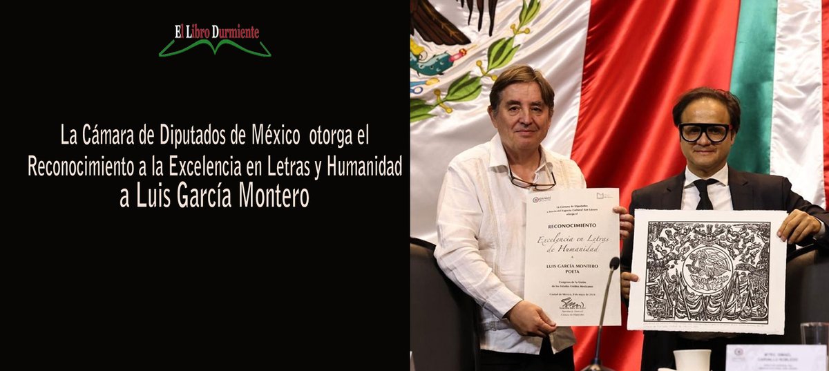 #Reconocimiento La Cámara de Diputados de México otorga el Reconocimiento a la Excelencia en Letras y Humanidad al #poeta y Director del Instituto Cervantes Luis García Montero.@lgm_com ¡Enhorabuena!