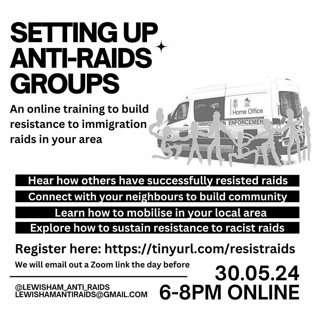 Lewisham Anti-Raids is hosting a 2-hour session to support people interested in establishing new groups across the UK to resist immigration raids. Join them online on the 30th of May, from 6-8PM. To register, visit: eu.jotform.com/form/241302217…
