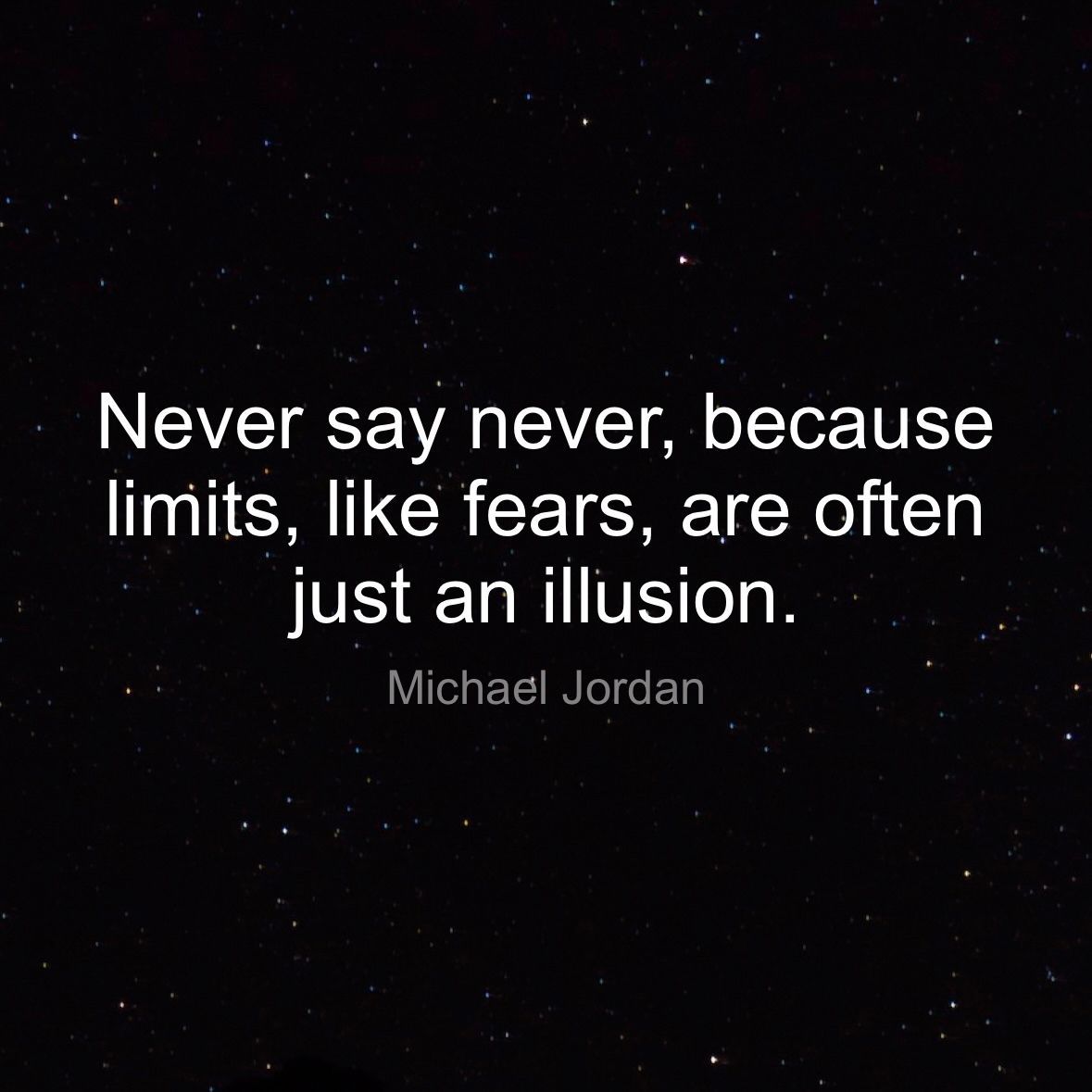 Never say never, because limits, like fears, are often just an illusion. - Michael Jordan via instil.app/q/g778xEM7G3

#success #successquotes #successmindset #successquote #mindsetiseverything #mindset