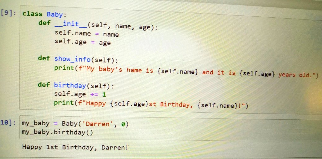 Today, I brainstormed a unique way to celebrate my nephew's first birthday, so I created something related to Programming Paradigms, focusing on OOP and how objects are initialized using __init__ For this, I used a class named 'Baby.'

#100daysofcodechallenge
#100DaysOfHacking