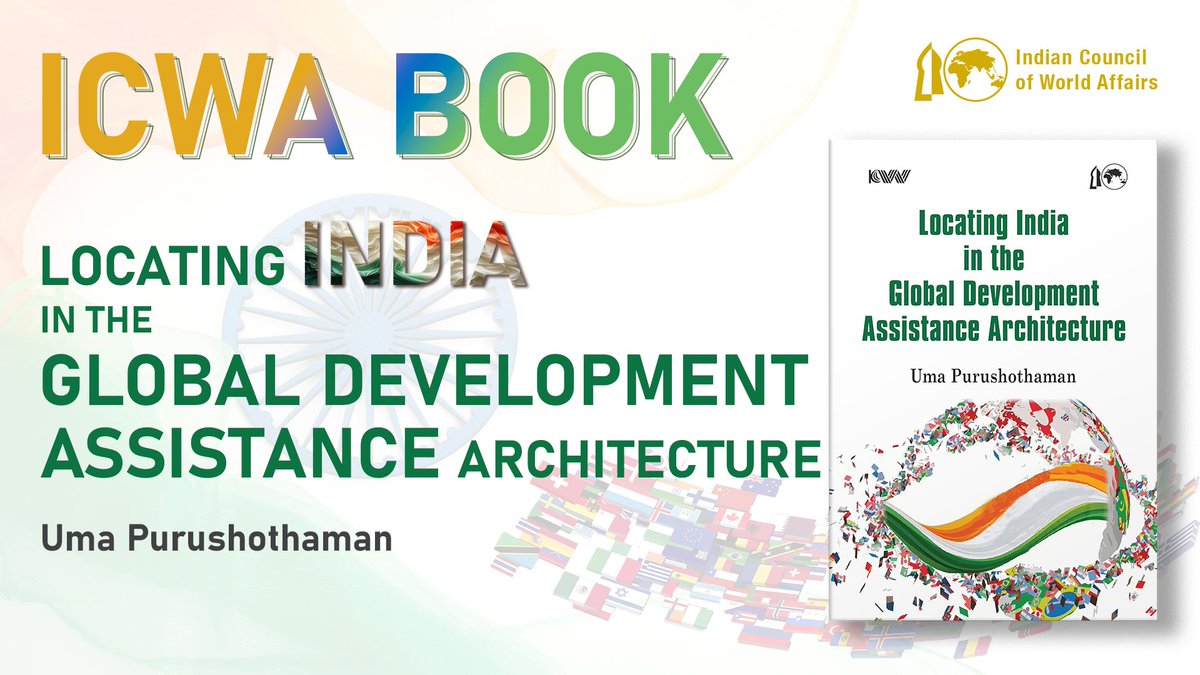 #ICWABook titled 'Locating #India in the #Global Development Assistance Architecture' by Uma Purushothaman @Uma_IRteacher sheds light on India's transition from #aid recipient to development assistance provider, exploring its economic and development diplomacy and impact on