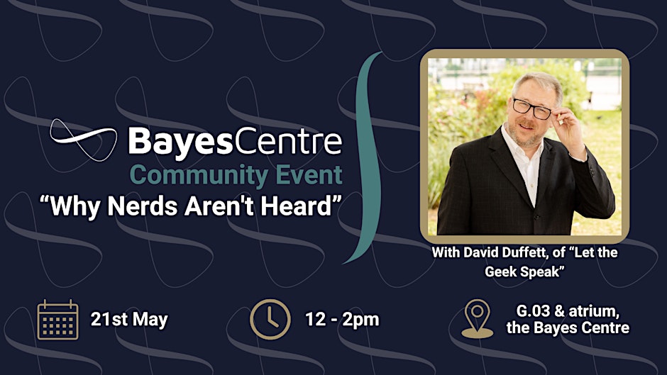 🚨 Last Chance to Register! 🚨 Our Bayes Community Event: 'Why Nerds Aren't Heard' with David Duffett from Let the Geek Speak is happening soon! 🤓 This event is open to all Bayes building residents. Find out more register here: eventbrite.co.uk/e/bayes-commun…