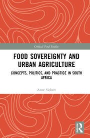 New #BookReview of Anne Siebert's Food Sovereignty and Urban Agriculture: Concepts, Politics, and Practice in South Africa reviewed by Zahrotul Firdaus and Eirene Tentua @routledgebooks #UrbanAgriculture ow.ly/J1yA50RA52m