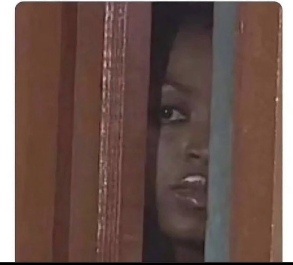 Me at the window watching you leave cos you didn’t call before coming to my house😁