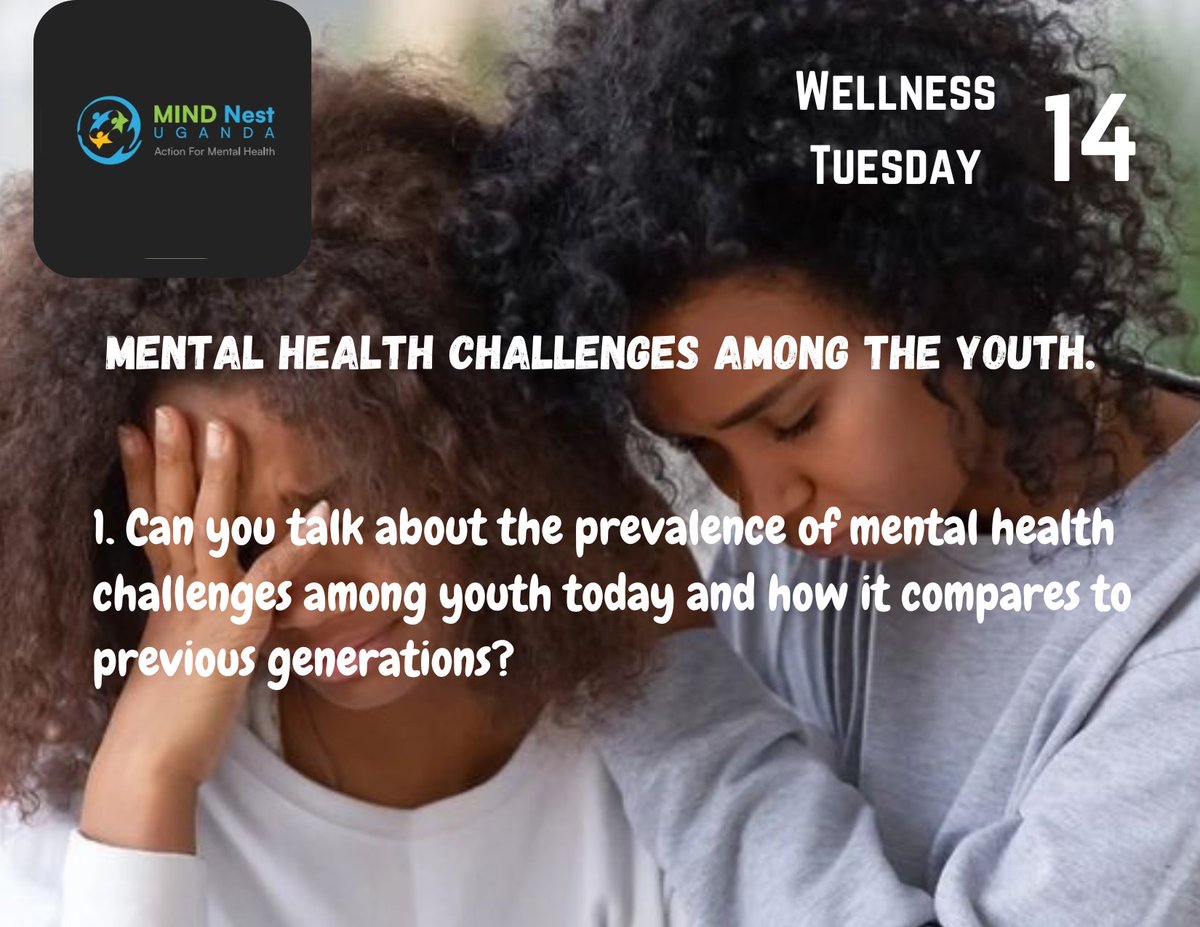 1. Can you talk about the prevalence of mental health challenges among youth today and how it compares to previous generations?

#themindnest #youthmentalhealth #mentalhealthawarenes #mentalhealthchallenges #mentalwellness

@UncleDricAdoni @AnnaAdyerO