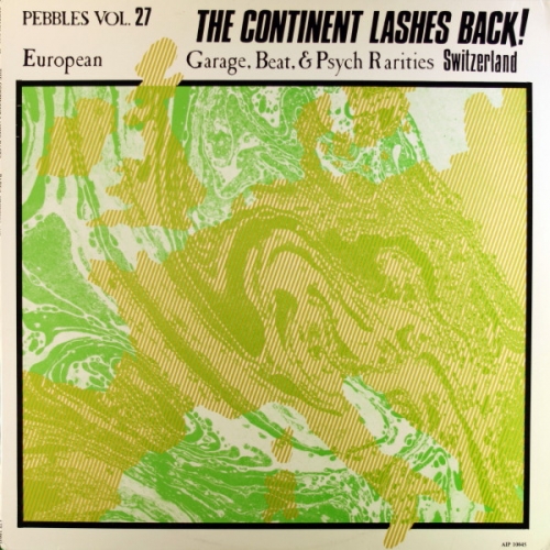 Various – Pebbles Vol. 27 (The Continent Lashes Back! Part 9: Switzerland) 60's Beat Garage Music Album Compilation 🇨🇭 All killers!!! Enjoy : sunnyboy66.com/various-pebble… #sunnyboy66 #60s #60smusic #60spunkmusic #60spunk #sixties #sixtiesmusic #garagerock #garagepunk #garagerock