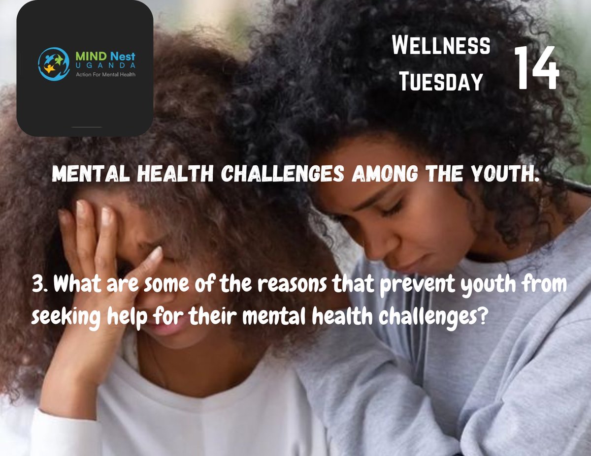 3. What are some of the reasons that prevent youth from seeking help for their mental health challenges?

@UncleDricAdoni @AnnaAdyerO

#themindnest #youthmentalhealth #mentalhealthawarenes #mentalhealthchallenges #mentalwellness
