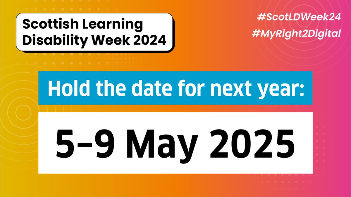#ScotLDWeek is finished but it's never too early to start planning for 2025! Remember to hold the date for Scottish Learning Disability Week 2025. 5–9 May 2025.