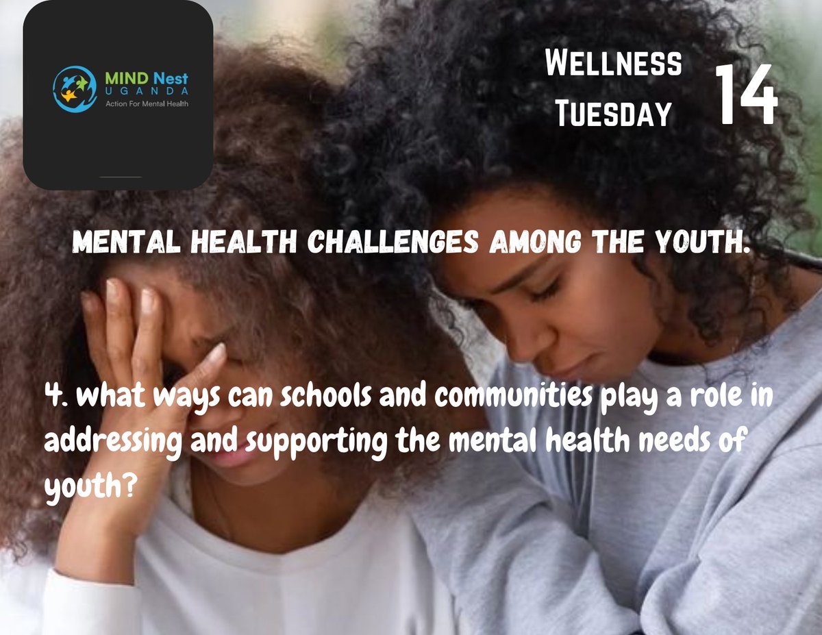 4. what ways can schools and communities play a role in addressing and supporting the mental health needs of youth?

@UncleDricAdoni @AnnaAdyerO

#themindnest #youthmentalhealth #mentalhealthawarenes #mentalhealthchallenges #mentalwellness