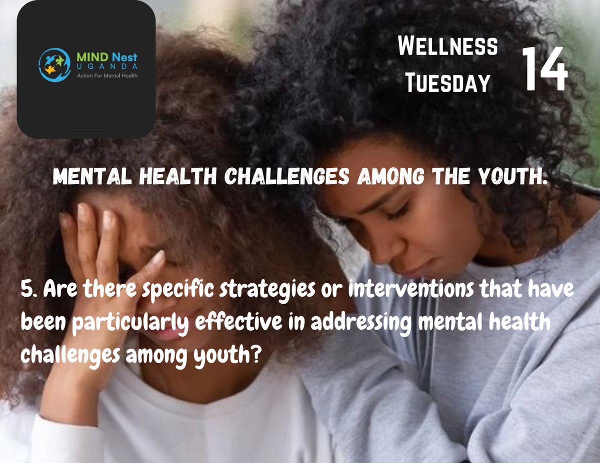 5. Are there specific strategies or interventions that have been particularly effective in addressing mental health challenges among youth?

@UncleDricAdoni @AnnaAdyerO

#themindnest #youthmentalhealth #mentalhealthawarenes #mentalhealthchallenges #mentalwellness