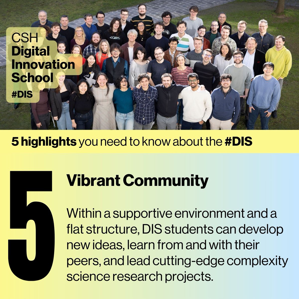 Are you interested in joining our 🐝 vibrant 🐝 research community? Pursuing your #PhD through the CSH Digital Innovation School (#DIS) is a fantastic opportunity to do just that. Explore more highlights of the Graduate Program at @CSHVienna: bit.ly/3JLksko