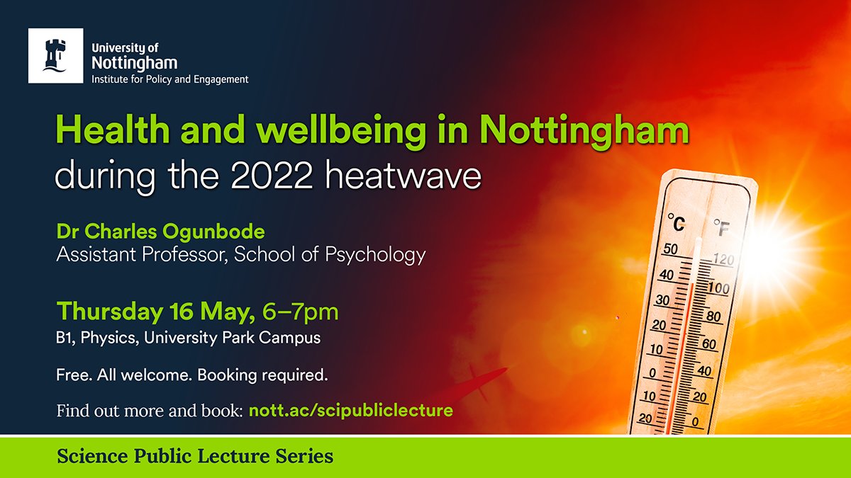 Feeling hot, hot, hot! Thursday evening's Science Public Lecture will see @charlesogunbode share findings from recent research into lived experiences of the 2022 heatwave in #Nottingham. Thurs 16 May, 6pm @uniofnottingham. Book your free ticket at: bit.ly/3ydaplW #event